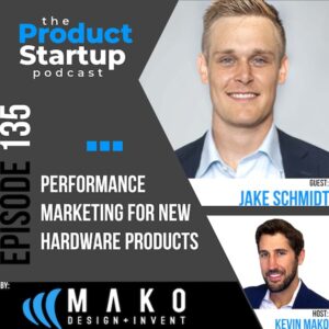 135: Performance Marketing for New Hardware Products Podcast cover for Episode 135 about performance Marketing for Hardware