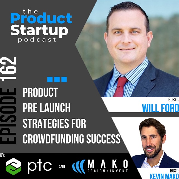 162: Product Pre-Launch Strategies For Crowdfunding Success Podcast cover for Episode 162 about crowdfunding Prelaunch Strategy