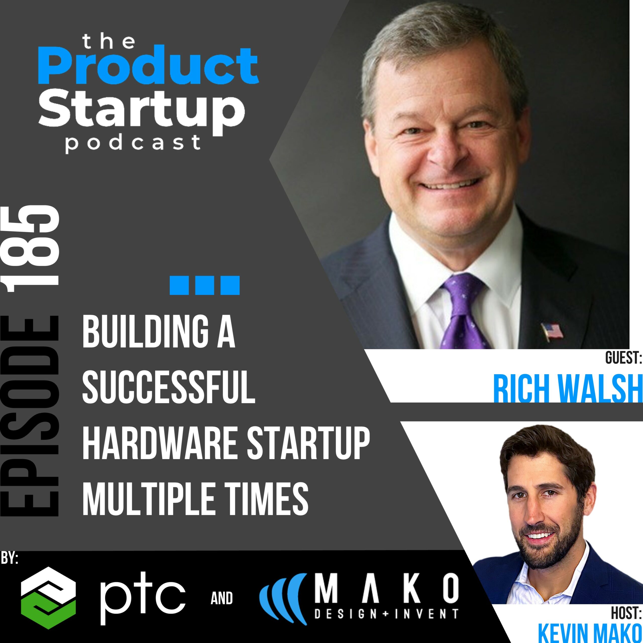 185: Building a Successful Hardware Startup Multiple Times Podcast cover for Episode 185 about build a Successful Hardware Startup