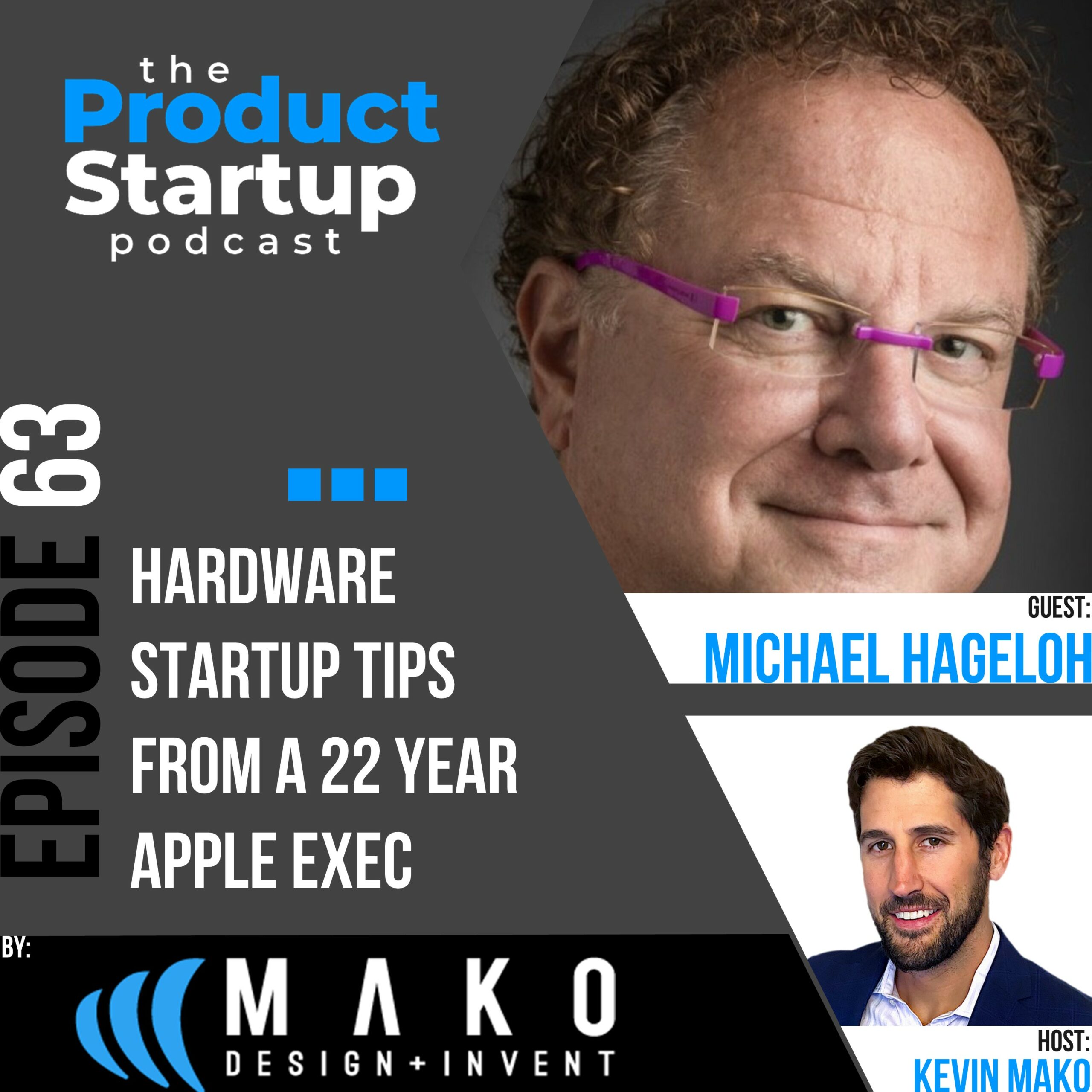 Podcast cover for Episode 63 about hardware Startup Lessons From a 22-Year Apple Executive