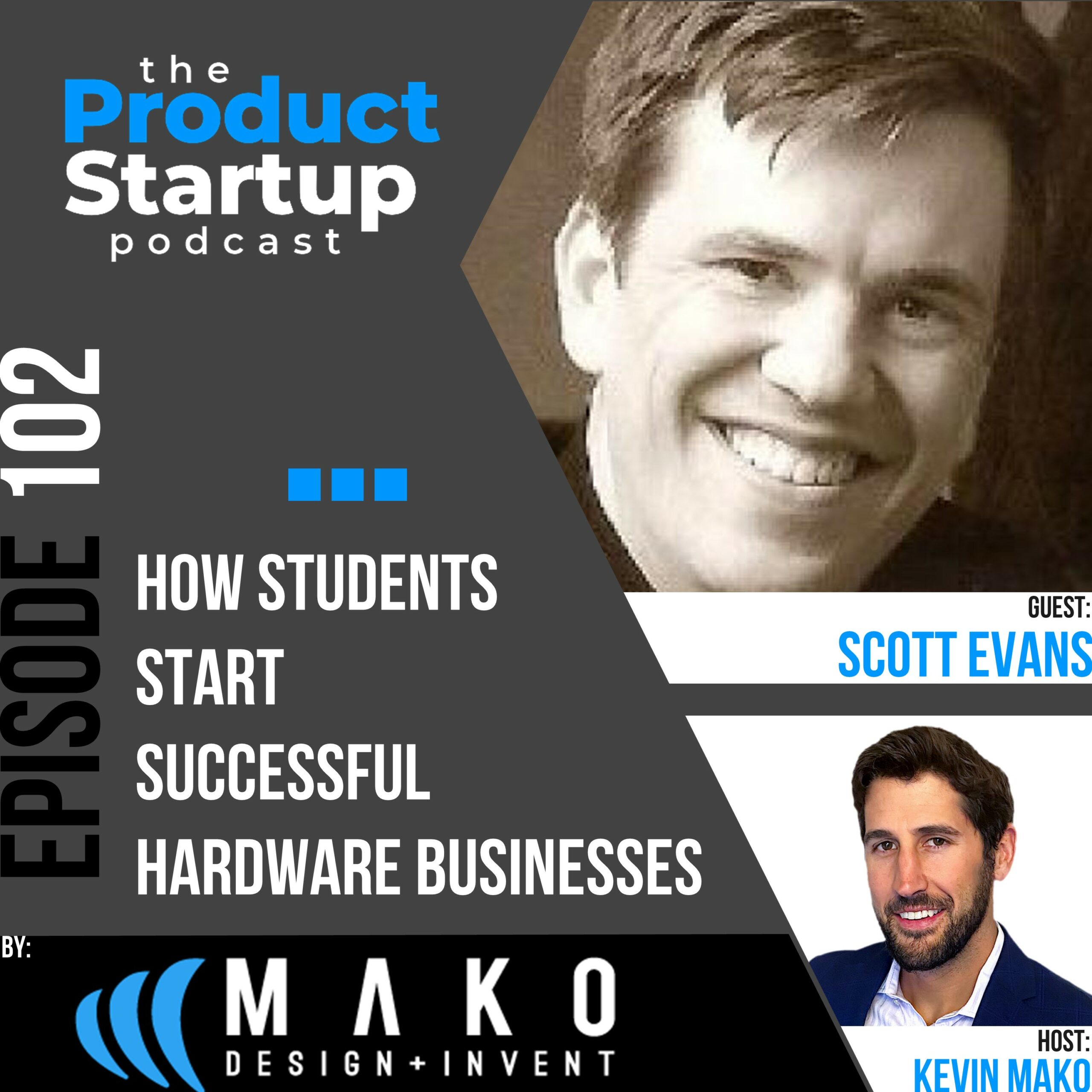 Podcast cover for Episode 102 about start a Hardware Business in School
