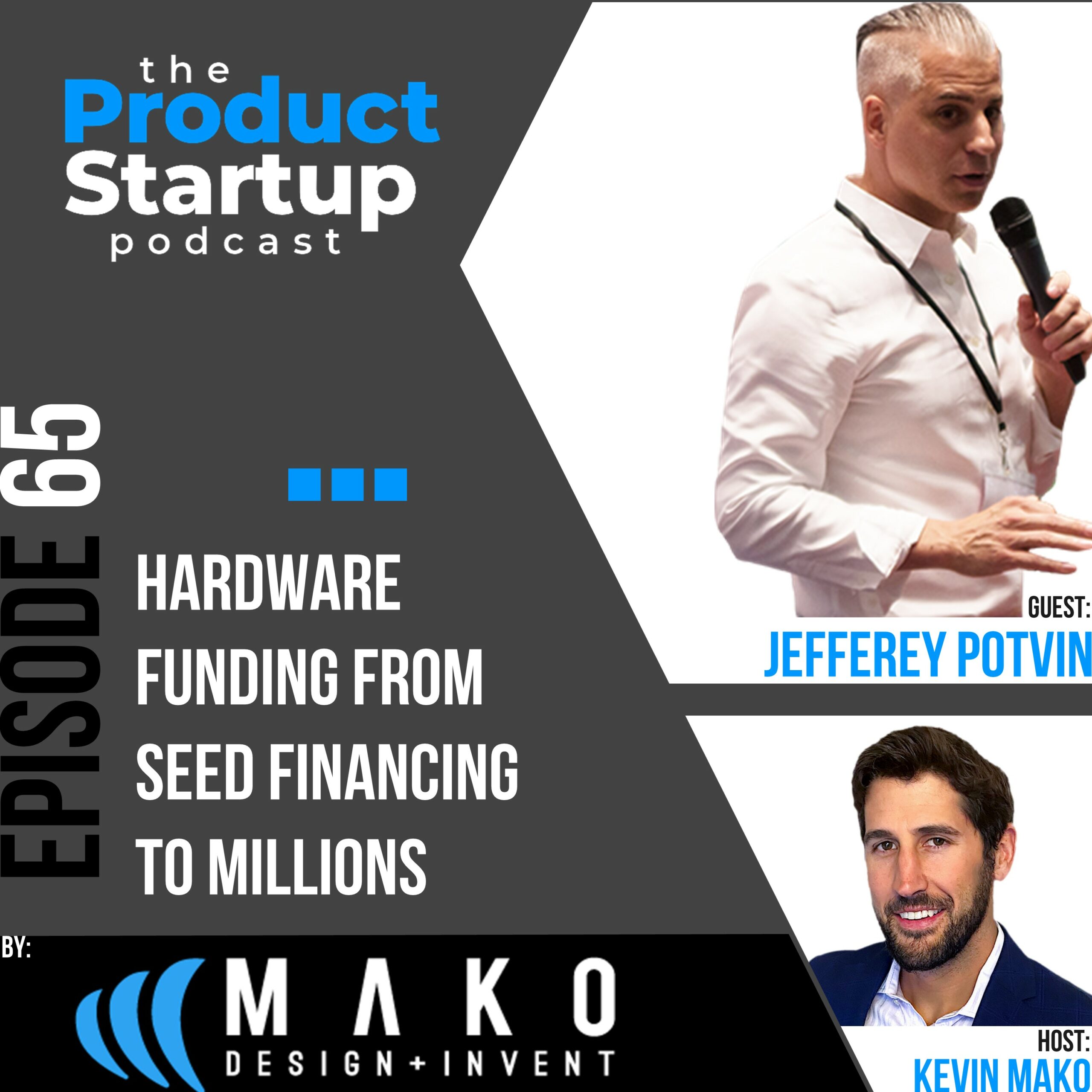Podcast cover for Episode 65 about hardware Funding From Seed Financing to Growth Capital