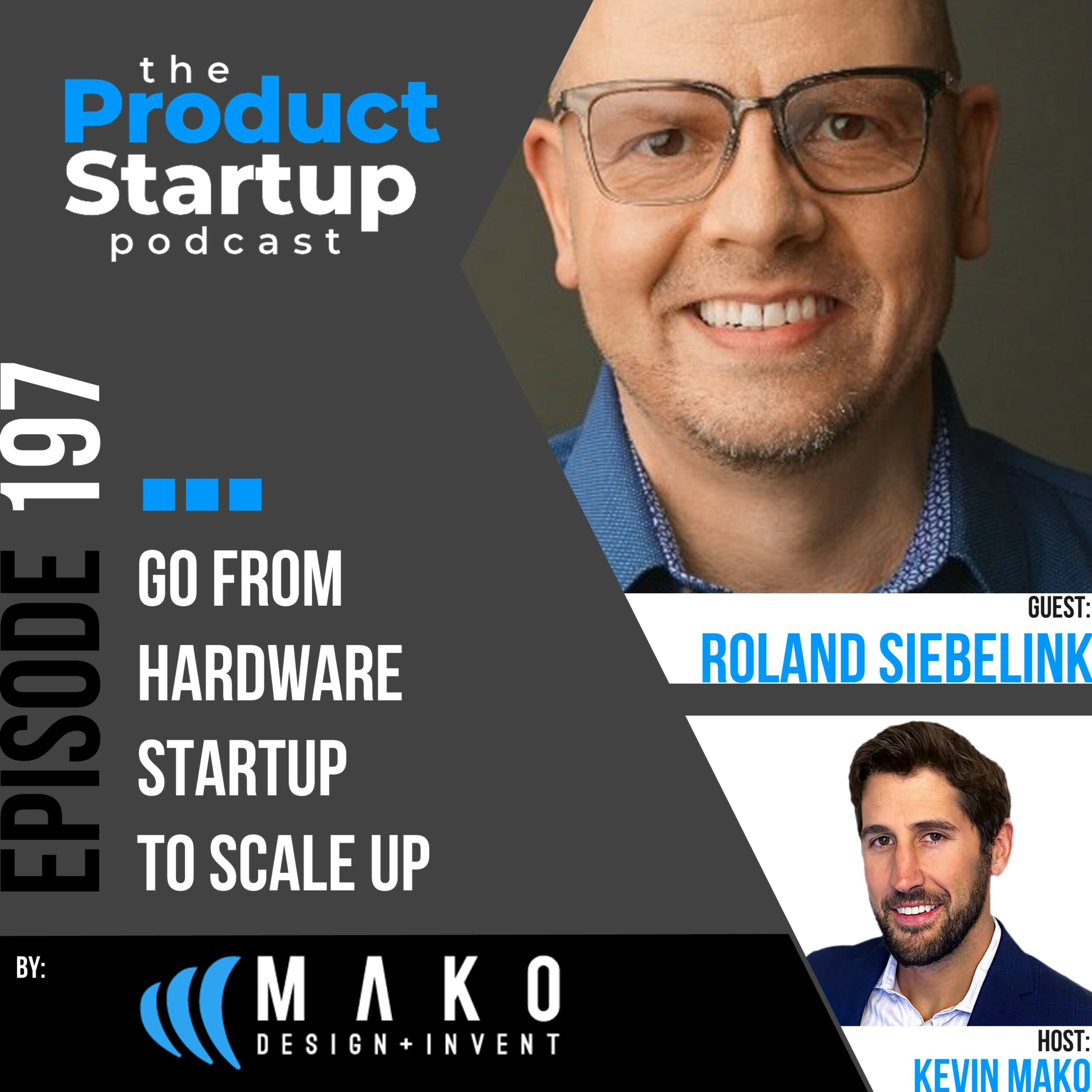 197: Go From Hardware Startup to Scale Up Podcast cover for Episode 197 about from Hardware Startup to Scale-Up