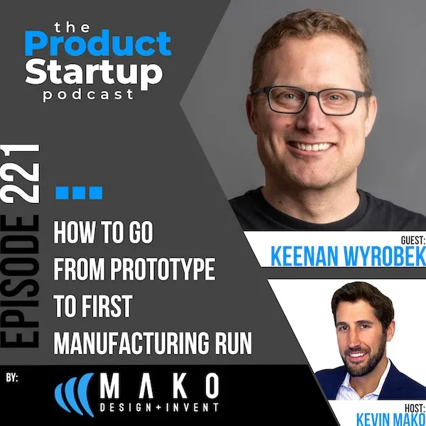 211 How to Go from Prototype to First Manufacturing Run